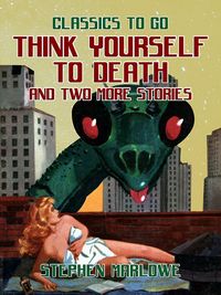 Produktbild: Think Yourself to Death and two more stories