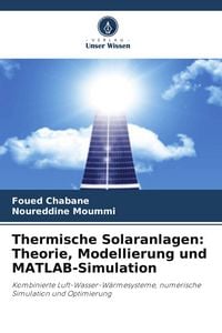 Produktbild: Thermische Solaranlagen: Theorie, Modellierung und MATLAB-Simulation