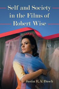 Produktbild: Self and Society in the Films of Robert Wise