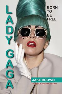 Produktbild: Lady Gaga - Born to Be Free