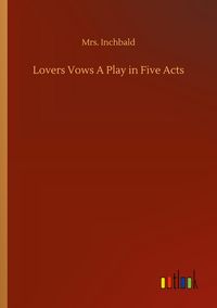 Produktbild: Lovers Vows A Play in Five Acts