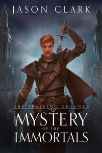 Produktbild: Mystery of the Immortals (The Training Grounds, #1)