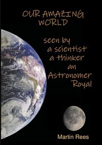 Produktbild: Our amazing world Seen by a scientist, a thinker, an Astronomer Royal