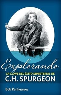 Produktbild: Explorando la clave del &eacute;xito ministerial de C.H. Spurgeon