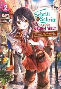 Produktbild: Schritt f&uuml;r Schritt in einer neuen Welt: Niemand hat mir gesagt, dass es hier Monster gibt!: Band 2