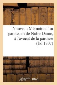 Produktbild: Nouveau M&eacute;moire d'un paroissien de Notre-Dame, &agrave; l'avocat de la paroisse