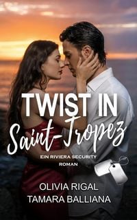 Produktbild: Twist in Saint Tropez (Riviera Security - Romantische thriller, #3)