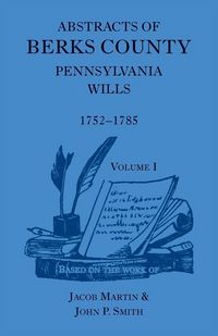 Produktbild: Abstracts of Berks County [Pennsylvania] Wills, 1752-1785