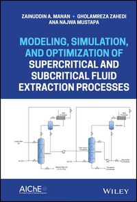 Produktbild: Modeling, Simulation, and Optimization of Supercritical and Subcritical Fluid Extraction Processes