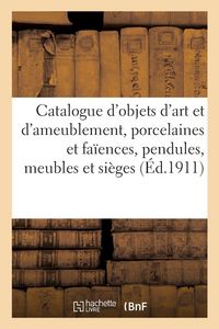 Produktbild: Catalogue d'objets d'art et d'ameublement, porcelaines et fa&iuml;ences, pendules, meubles