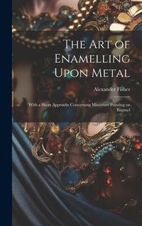 Produktbild: The art of Enamelling Upon Metal