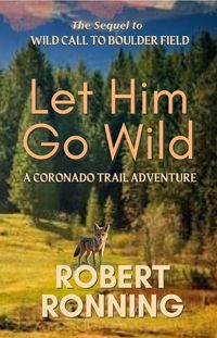 Produktbild: Let Him Go Wild--A Coronado Trail Adventure