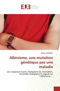 Produktbild: Albinisme, une mutation g&eacute;n&eacute;tique pas une maladie