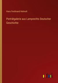 Produktbild: Portr&auml;tgalerie aus Lamprechts Deutscher Geschichte