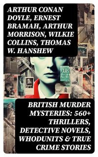 Bild vom Artikel BRITISH MURDER MYSTERIES: 560+ Thrillers, Detective Novels, Whodunits & True Crime Stories vom Autor A. M. Williamson