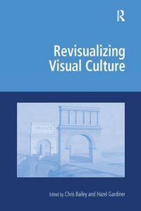 Produktbild: Bailey, C: Revisualizing Visual Culture