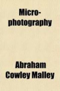 Produktbild: Micro-Photography; Including a Description of the Wet Collodion and Gelatino-Bromide Processes