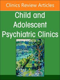 Produktbild: Supporting the Mental Health of Migrant Children, Youth, and Families, an Issue of Child and Adolescent Psychiatric Clinics of North America