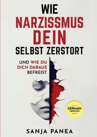 Produktbild: Wie Narzissmus Dein Selbst zerst&ouml;rt
