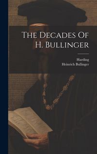 Produktbild: The Decades Of H. Bullinger