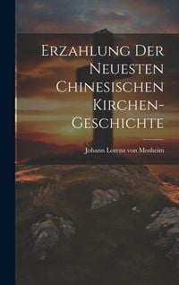 Produktbild: Erzahlung Der Neuesten Chinesischen Kirchen-geschichte