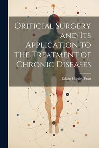 Produktbild: Orificial Surgery and Its Application to the Treatment of Chronic Diseases