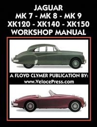 Produktbild: Jaguar Mk 7 - Mk 8 - Mk 9 - Xk120 - Xk140 - Xk150 Workshop Manual 1948-1961