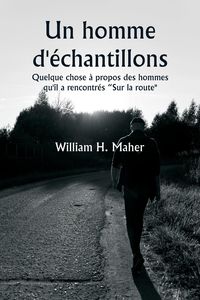 Produktbild: Un homme d'&eacute;chantillons Quelque chose &agrave; propos des hommes qu'il a rencontr&eacute;s ""Sur la route""