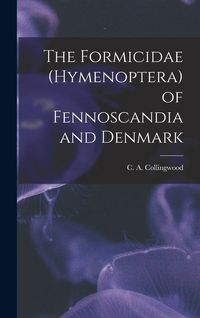 Produktbild: The Formicidae (Hymenoptera) of Fennoscandia and Denmark