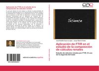 Produktbild: Aplicaci&oacute;n de FTIR en el estudio de la composici&oacute;n de c&aacute;lculos renales