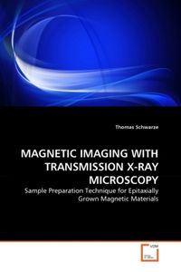 Produktbild: Schwarze, T: Magnetic Imaging with Transmission X-Ray Micros