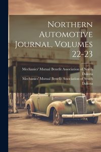 Produktbild: Northern Automotive Journal, Volumes 22-23
