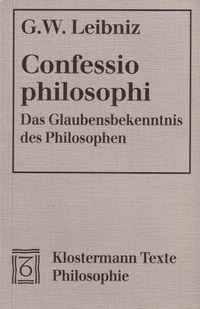 Bild vom Artikel Confessio philosophi. Das Glaubensbekenntnis des Philosophen vom Autor Gottfried W. Leibniz