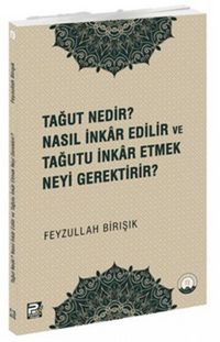 Produktbild: Tagut Nedir Nasil Inkar Edilir ve Tagutu Inkar Etmek Neyi Gerektirir
