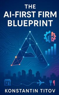 Produktbild: The AI-First Firm Blueprint