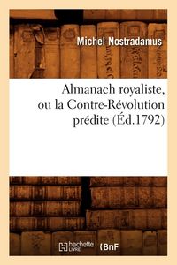 Produktbild: Almanach royaliste, ou la Contre-R&eacute;volution pr&eacute;dite (&Eacute;d.1792)