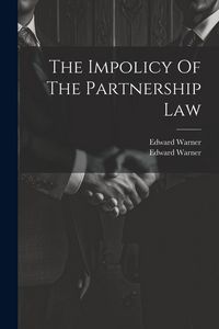 Produktbild: The Impolicy Of The Partnership Law