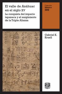 Produktbild: El valle de An&aacute;huac en el siglo XV: La conquista del imperio tepaneca y el surgimiento de la Triple Alianza