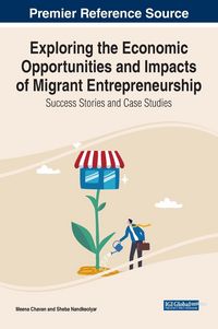 Produktbild: Exploring the Economic Opportunities and Impacts of Migrant Entrepreneurship