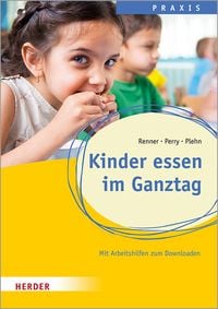 Produktbild: Kinder essen im Ganztag. Wissen, Praxis und Projekte f&uuml;r Schulkinder.