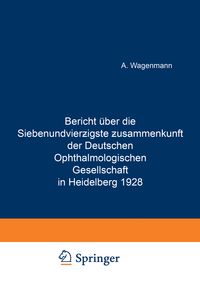 Produktbild: Bericht &Uuml;ber die Siebenundvierzigste Zusammenkunft der Deutschen Ophthalmologischen Gesellschaft in Heidelberg 1928