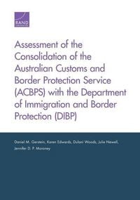 Produktbild: Assessment of the Consolidation of the Australian Customs and Border Protection Service (Acbps) with the Department of Immigration and Border Protection (Dibp)