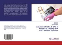 Produktbild: Accuracy of IOPA & OPG in 3rd Molar Surgery with CBCT as Gold Standard
