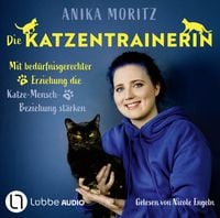 Produktbild: Die Katzentrainerin - Mit bed&uuml;rfnisgerechter Erziehung die Katze-Mensch-Beziehung st&auml;rken