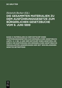 Produktbild: Die gesammten Materialien zu den das B&uuml;rgerliche Gesetzbuch und seine... / Materialien zu dem Entwurf eines Ausf&uuml;hrungsgesetzes zum B&uuml;rgerlichen Gesetzbuch (Abth. IV, V Bd. 1) und dem Entwurf eines Gesetzes, die durch die Einf&uuml;hrung des B&uuml;rgerlichen Gesetzbuchs veranla&szlig;ten Aenderungen der seit 1818 erlassenen Gesetze betreffend