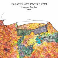 Produktbild: Planets Are People Too Starring the Sun