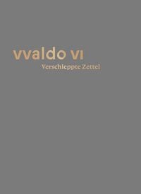Produktbild: Verschleppte Zettel &ndash; Irrfahrten der &Uuml;berlieferung (vvaldo VI)