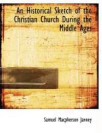 Produktbild: An Historical Sketch of the Christian Church During the Middle Ages