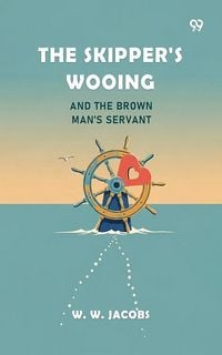 Produktbild: Skipper's Wooing And The Brown Man's Servant