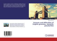 Produktbild: Variants and difficulties of English grammar, semantic peculiarities